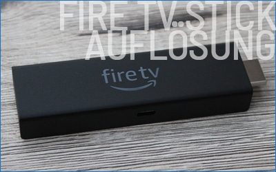 Amazon Fire TV Stick Auflösung - 5 Probleme, Lösungen und die besten Tipps